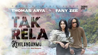 thomas arya ft fany zee tak rela kehilanganmu official music video 