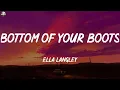 Ella Langley ~ Bottom Of Your Boots (Lyrics)