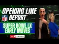 BEAT THE MARKET Super Bowl LX Bets You Need to See NOW NFL Opening Line Report