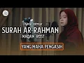 Download Lagu Murottal Surah Ar-Rahman Maqam Rost || ALMA ESBEYE