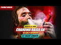 Download Lagu CHANDWA BAIGA (REWORK) DJ GOL2 || DJ SAGAR KANKER || NAVRATRI SPECIAL || R REMIX WORLD