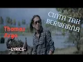 Download Lagu CINTA TAK BERWARNA|| THOMAS ARYA || LYRICS @niakurniawati1413