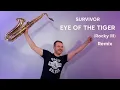 Download Lagu Survivor - Eye Of The Tiger (Rocky III) JK Sax Remix