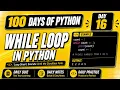 100 Days Of Python While Loop in Python Conditional Statement PY2AI