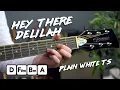 Lagu How to play HEY THERE DELILAH - Fingerstyle Guitar Lesson - Plain White T's