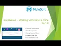 Mulesoft Tutorials DataWeave - Working with Date and Time Part 8 DataWeave NetBook P21