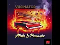 Alishe Le Piano Mix.001| Vusinator | The Roots Of Amapiano