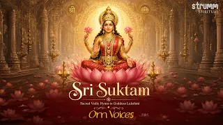 Sri Suktam I Om Voices I O Divine Lakshmi, Come Into My Home And Bless It With Abundance