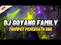 Download Lagu DJ GOYANG FAMILY || TRUMPET PEMERSATU RBK - [ DEDDY DOKO X AKAMSI RBK ]#fyp