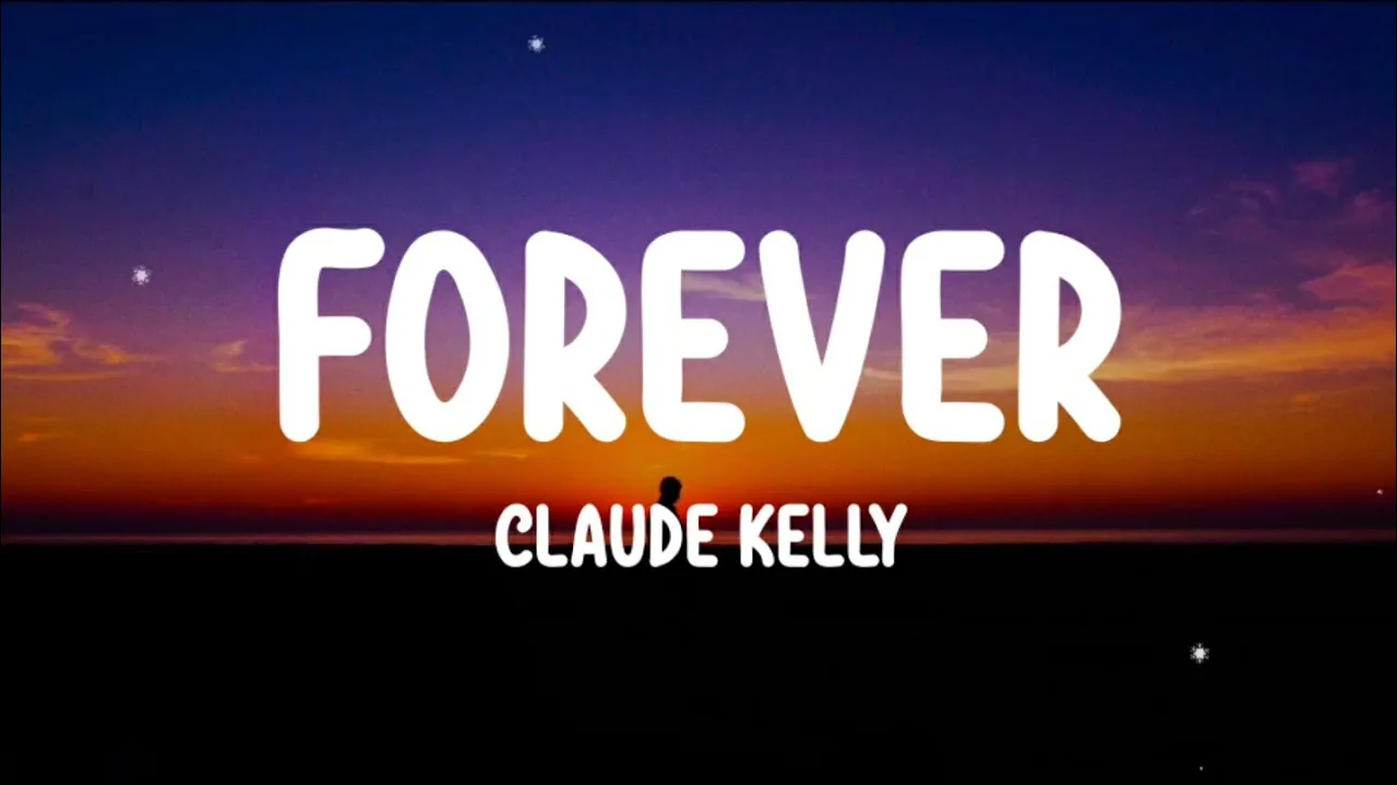 Claude Kelly – Forever (Lyrics) Claude Kelly – Forever (Lyrics)