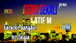 Download SEDIH SEKALI ||LATIF M | KARAOKE DANGDUT MP3