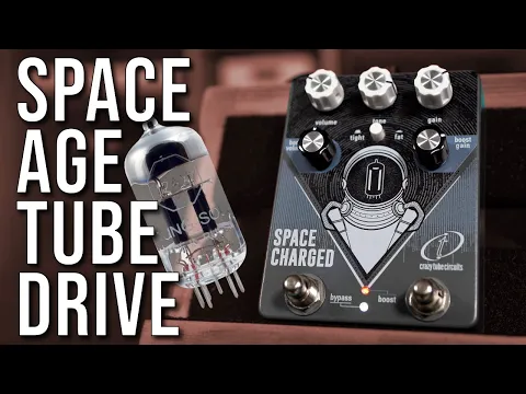 Crazy Tube Circuits Space Charged V2 Tube Ovredrive | Delicious Audio