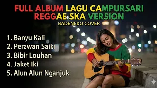 5 lagu campursari versi ska reggae cover by badenedo 