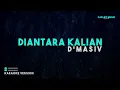 D'Masiv – Diantara Kalian (Karaoke Version)