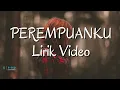 Download Lagu Irwansyah - Perempuanku Lirik Video