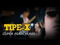 Download Lagu TIPE X - CUMA MAIN MAIN