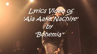 BOHEMIA - Lyrics Video of 'Aja Aake Nachiye' by 