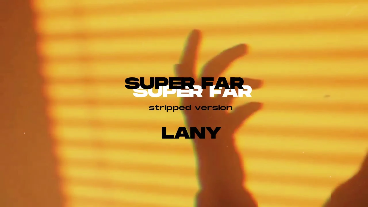 LANY - Super Far(Stripped Version)