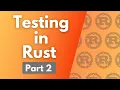 Testing in Rust - Part 2