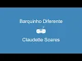 Barquinho Diferente - Claudette Soares