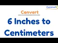 How to Convert 6 Inches to Centimeters 6in to cm