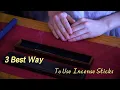 3 Best Way to Use Incense Sticks