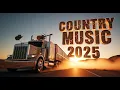 Lagu Top Country Playlist 2025 | Best Classic Country Songs for Long Haul Truck Drivers