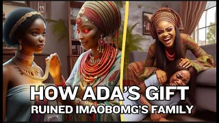 The Beautiful Gift That Shattered Imaobong's Family. #AfricanFolktales #stories #AfricanTales
