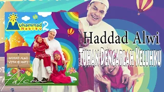 Download Haddad Alwi - Tuhan Dengarlah Keluhku (Official Audio) MP3