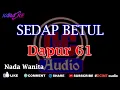 Download Lagu Karaoke Sedap Betul || Dapur 61  Nada Wanita DCIMT audio