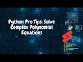 Solving High-Order Polynomial Equations in Python Examples and Tutorial