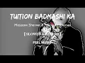 Download Lagu Tuition Badmashi Ka | Lofi-[Slowed and Reverb] | Masoom Sharma \u0026 Manisha Sharma | FEEL MUSIC