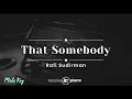 That Somebody - Rafi Sudirman (KARAOKE PIANO - MALE KEY)