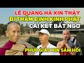 Lagu Lê Quang Hà Đến Xin Thầy Minh Tuệ Đi Thẩm Định Kinh Phật Cái Kết Bất Ngờ - Sư Phúc Giác Sám Hối