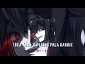 Download Lagu Dj Toca Toca X Pusing Pala Barbie ( Slowed + Reverb )