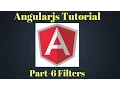 Angularjs Tutorial Part 6 Filters