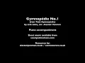 Gymnopédie No. 1 from Trois Gymnopédies by Erik Satie, arr. Alastair Penman. Piano accompaniment