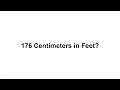 176 cm in feet How to Convert 176 Centimeters cm in Feet