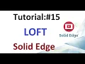 Solid Edge Tutorial Create a Loft and Loft Cut in Solid Edge Learning Tube