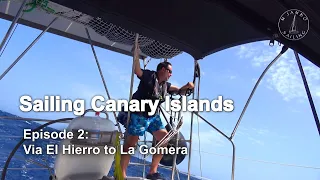 Sailing Canary Islands – #2: Via El Hierro to La Gomera