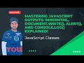 Mastering JavaScript Outputs innerHTML document write alert and console log Explained