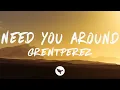 Download Lagu grentperez - Need You Around (Lyrics)