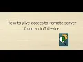 How to give access to a remote server from an IoT device
