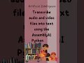 Transcribe into text AssemblyAI Python SDK