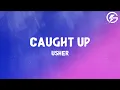 Usher - Caught Up (Lyrics)