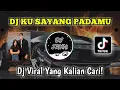 Lagu DJ KU SAYANG PADAMU REMIX VIRAL TIKTOK 2024