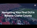 Navigating Your First DUI in Athens Clarke County GA