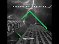 Killed By The City (Mojjo Remix)