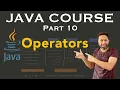 Complete JAVA Course Part 10 Operators in Java Programming Language