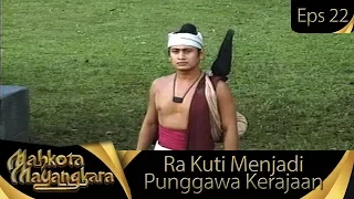 Download Ra Kuti Menjadi Punggawa Kerajaan - Mahkota Mayangkara Eps 22 MP3